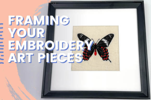 Framing Your Embroidery Art: A Designer’s Review