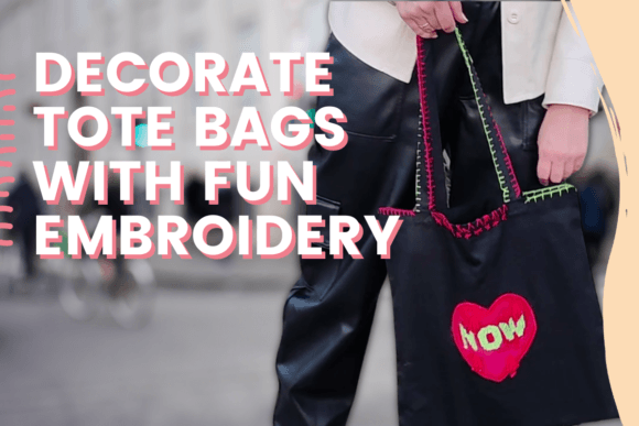 Review: Decorate Tote Bags with Fun Embroidery for Craft Fairs