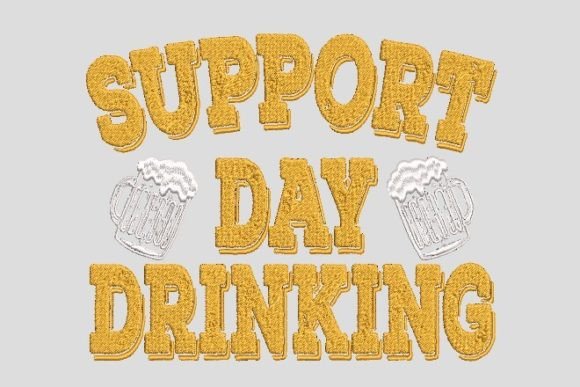 Review: Support Day Drinking Quotes Embroidery